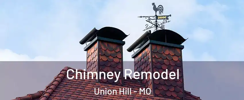 Chimney Remodel Union Hill - MO