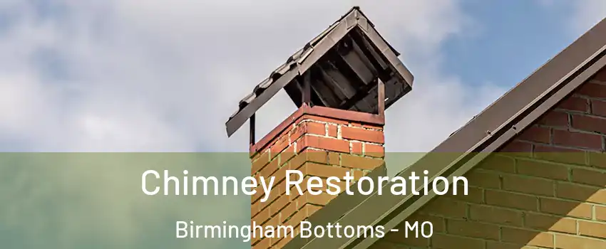 Chimney Restoration Birmingham Bottoms - MO