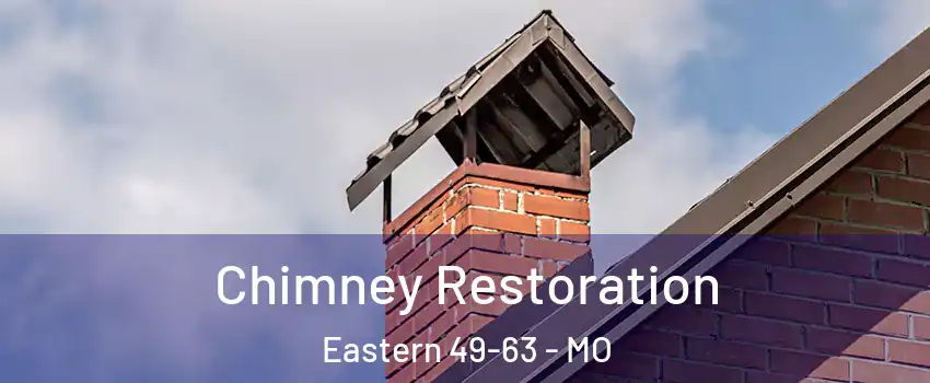 Chimney Restoration Eastern 49-63 - MO