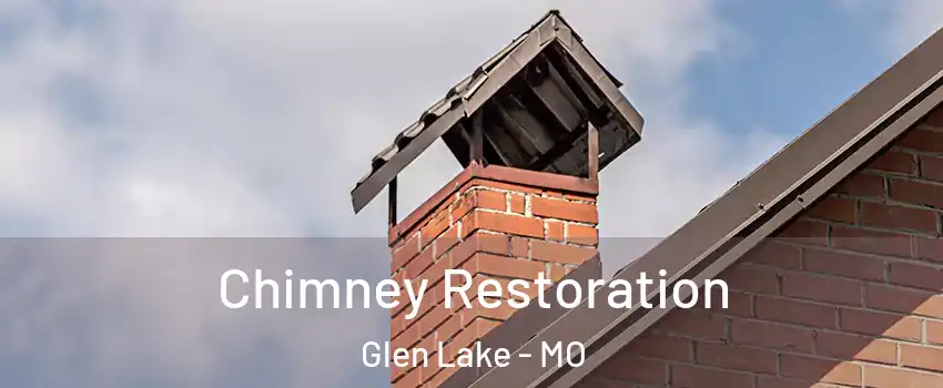 Chimney Restoration Glen Lake - MO