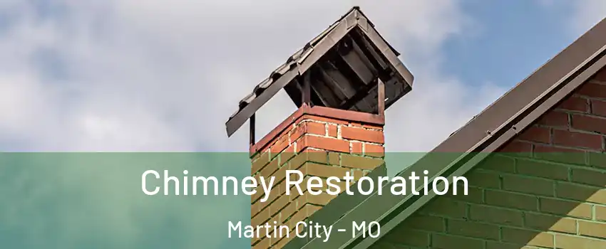 Chimney Restoration Martin City - MO