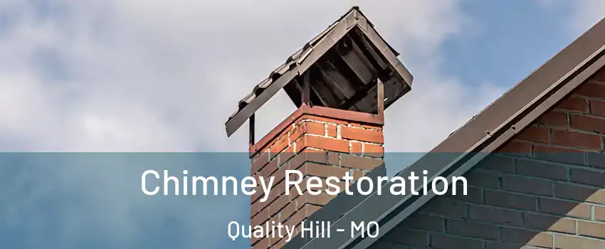 Chimney Restoration Quality Hill - MO