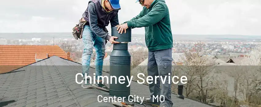 Chimney Service Center City - MO