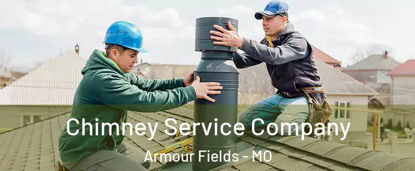 Chimney Service Company Armour Fields - MO