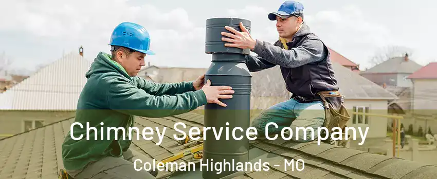 Chimney Service Company Coleman Highlands - MO