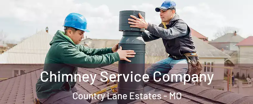 Chimney Service Company Country Lane Estates - MO