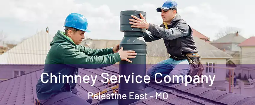 Chimney Service Company Palestine East - MO