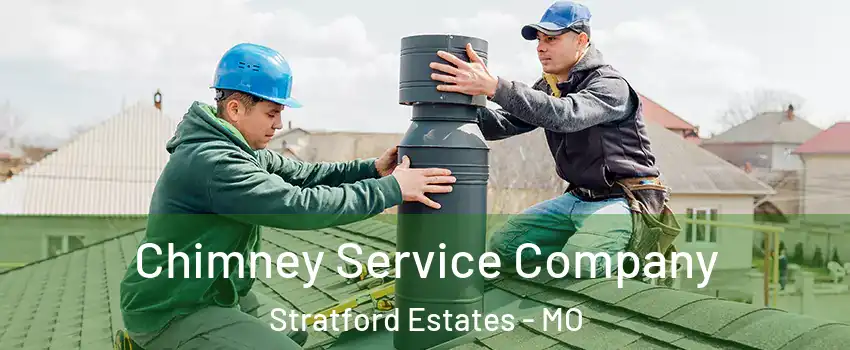 Chimney Service Company Stratford Estates - MO