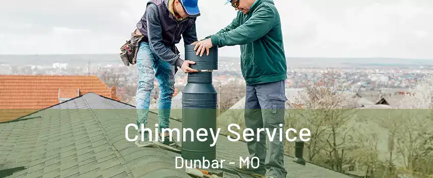 Chimney Service Dunbar - MO