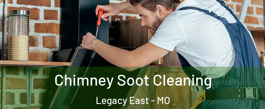 Chimney Soot Cleaning Legacy East - MO