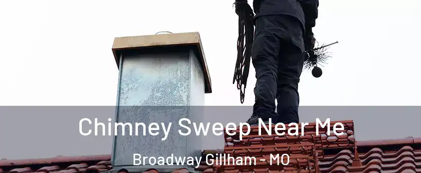 Chimney Sweep Near Me Broadway Gillham - MO