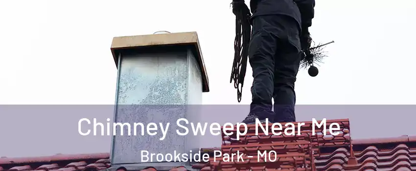 Chimney Sweep Near Me Brookside Park - MO