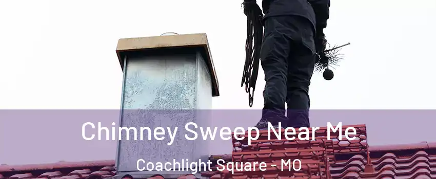 Chimney Sweep Near Me Coachlight Square - MO