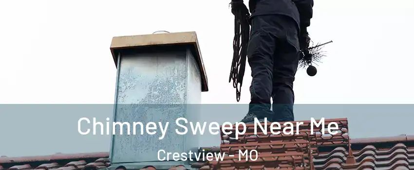 Chimney Sweep Near Me Crestview - MO