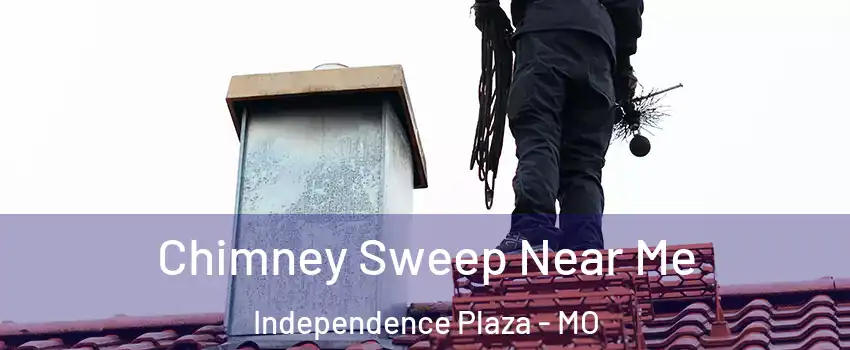 Chimney Sweep Near Me Independence Plaza - MO