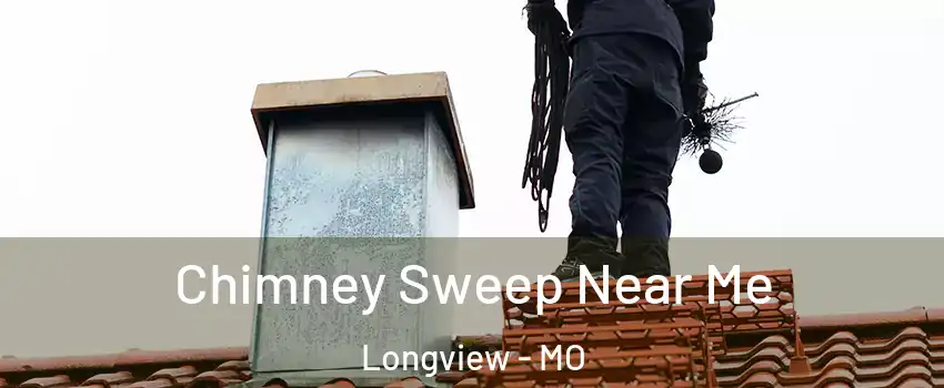 Chimney Sweep Near Me Longview - MO