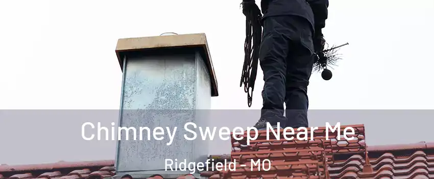 Chimney Sweep Near Me Ridgefield - MO