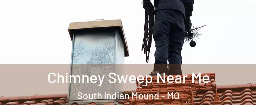 Chimney Sweep Near Me South Indian Mound - MO