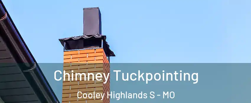 Chimney Tuckpointing Cooley Highlands S - MO