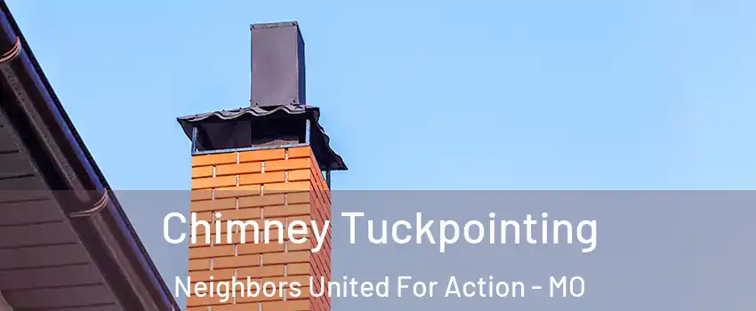 Chimney Tuckpointing Neighbors United For Action - MO