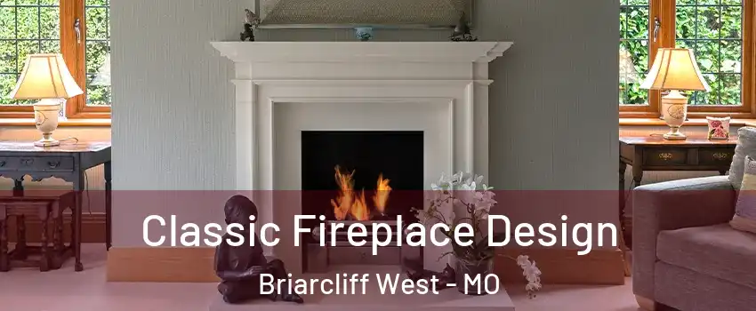 Classic Fireplace Design Briarcliff West - MO