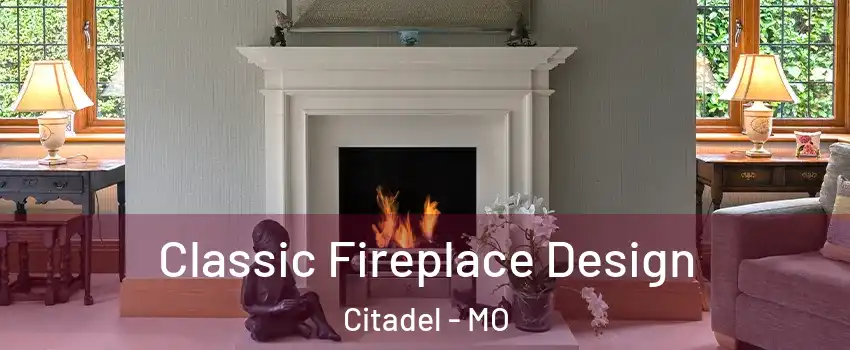 Classic Fireplace Design Citadel - MO