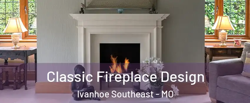 Classic Fireplace Design Ivanhoe Southeast - MO