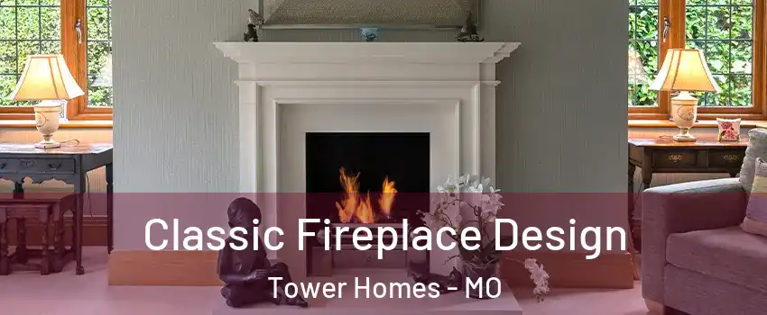 Classic Fireplace Design Tower Homes - MO