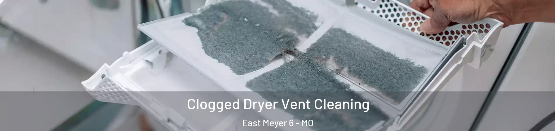 Clogged Dryer Vent Cleaning East Meyer 6 - MO