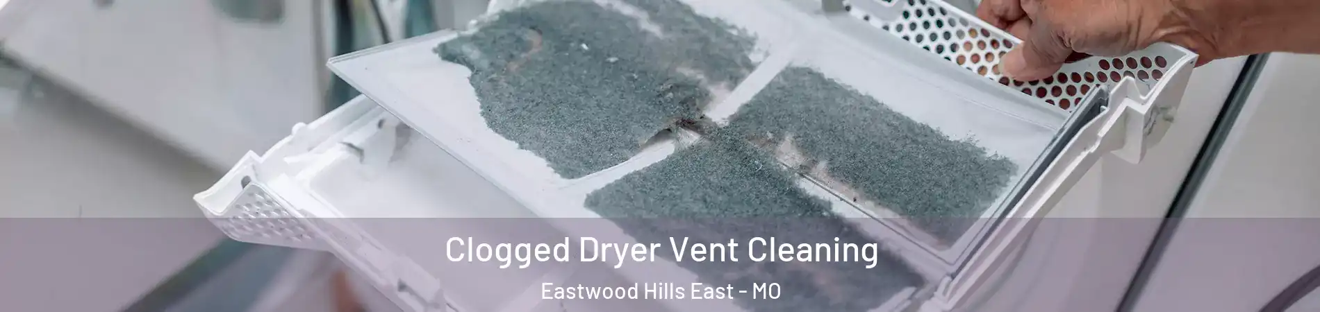 Clogged Dryer Vent Cleaning Eastwood Hills East - MO