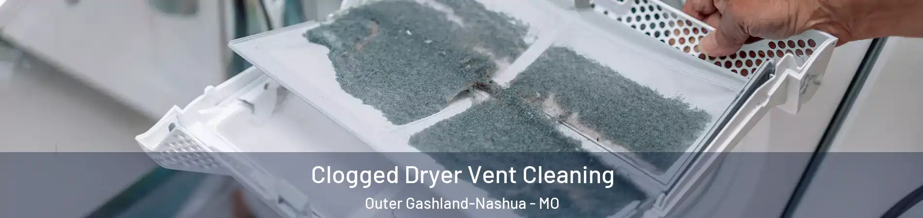 Clogged Dryer Vent Cleaning Outer Gashland-Nashua - MO