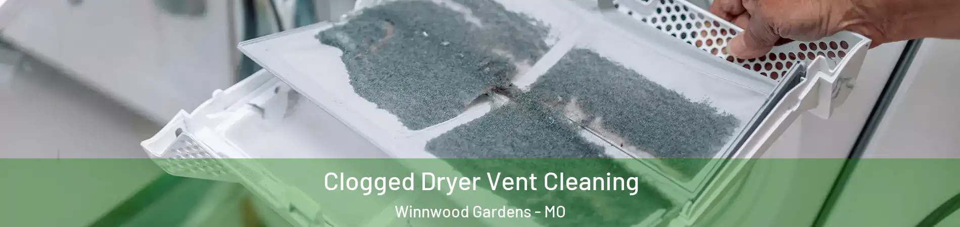 Clogged Dryer Vent Cleaning Winnwood Gardens - MO