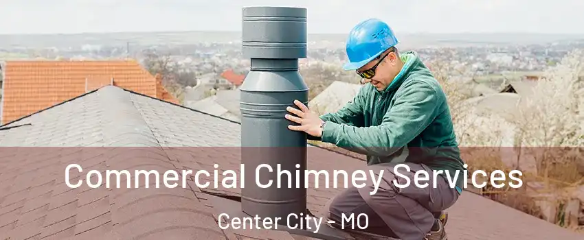 Commercial Chimney Services Center City - MO