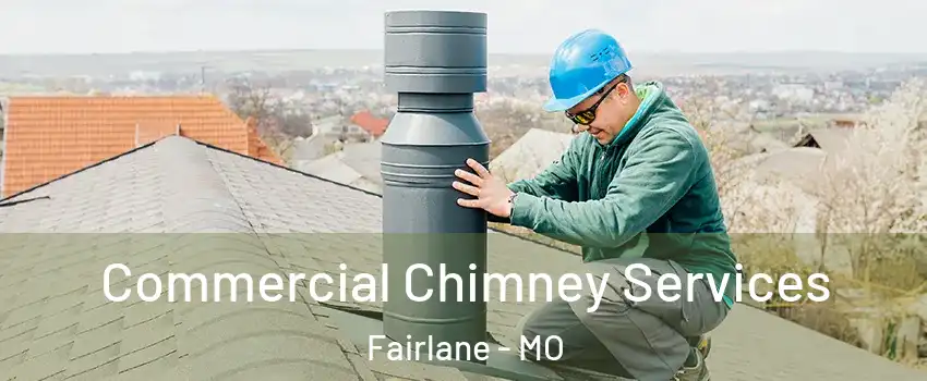 Commercial Chimney Services Fairlane - MO