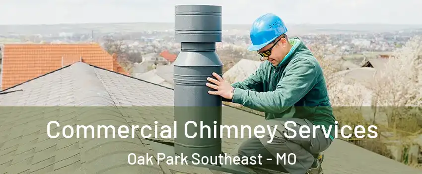 Commercial Chimney Services Oak Park Southeast - MO