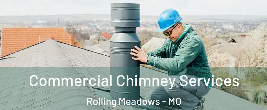 Commercial Chimney Services Rolling Meadows - MO