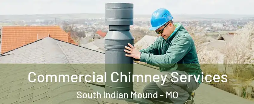 Commercial Chimney Services South Indian Mound - MO