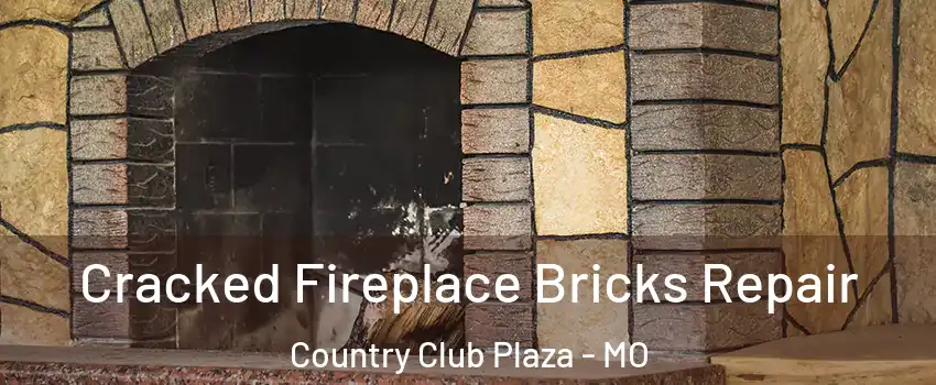 Cracked Fireplace Bricks Repair Country Club Plaza - MO