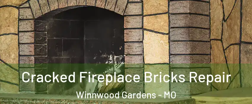 Cracked Fireplace Bricks Repair Winnwood Gardens - MO