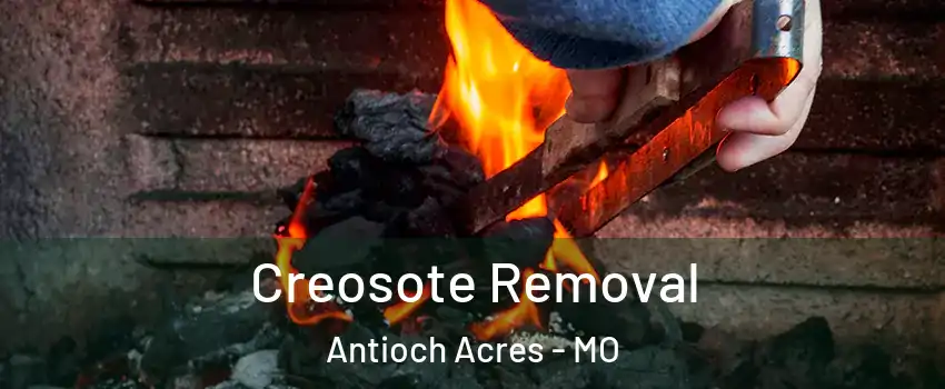 Creosote Removal Antioch Acres - MO