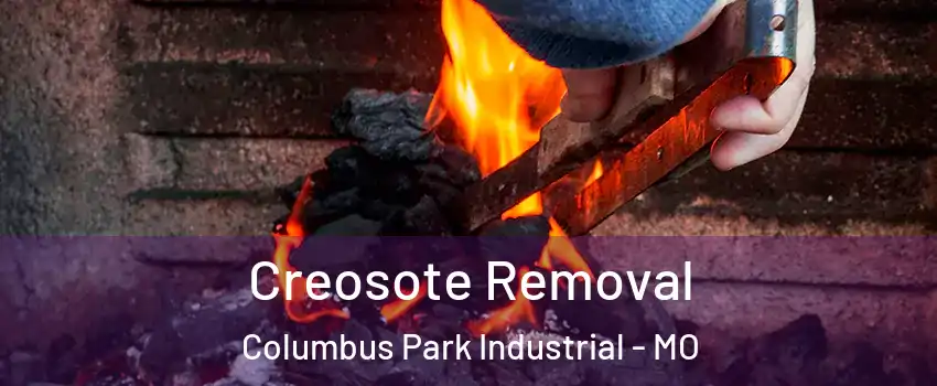 Creosote Removal Columbus Park Industrial - MO