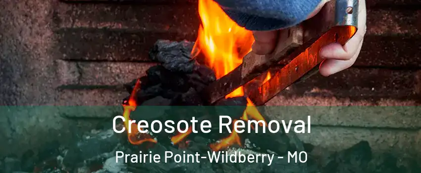 Creosote Removal Prairie Point-Wildberry - MO