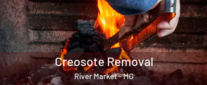 Creosote Removal River Market - MO