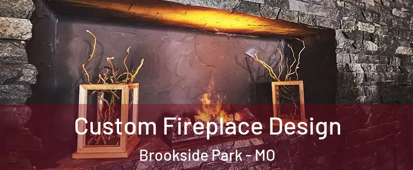 Custom Fireplace Design Brookside Park - MO