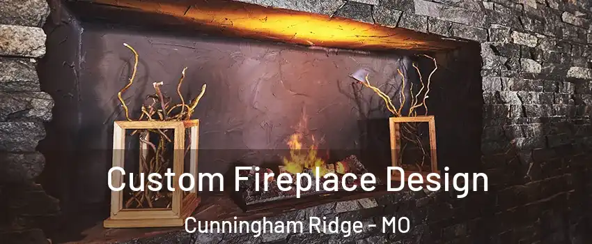 Custom Fireplace Design Cunningham Ridge - MO