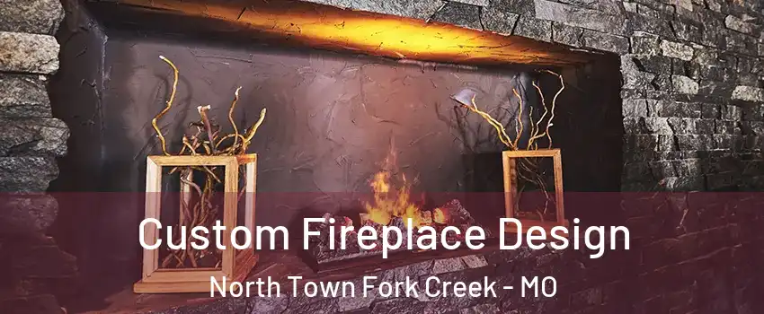 Custom Fireplace Design North Town Fork Creek - MO