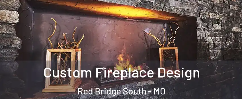 Custom Fireplace Design Red Bridge South - MO