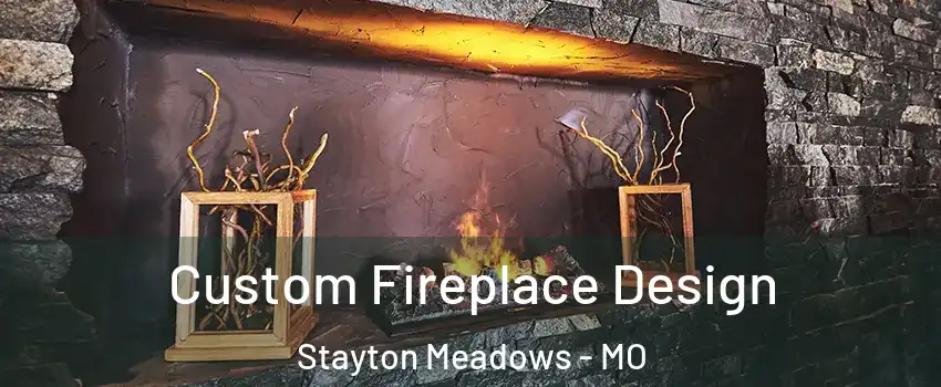 Custom Fireplace Design Stayton Meadows - MO