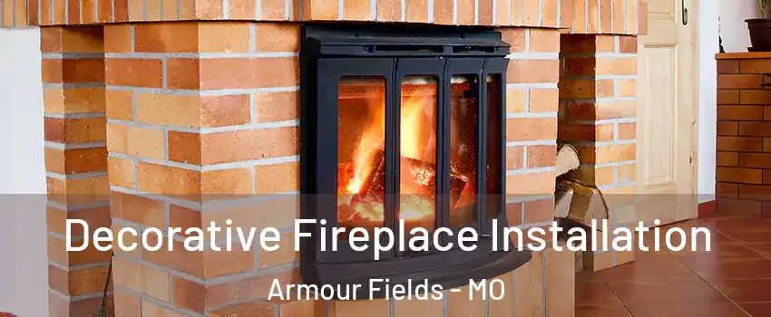 Decorative Fireplace Installation Armour Fields - MO