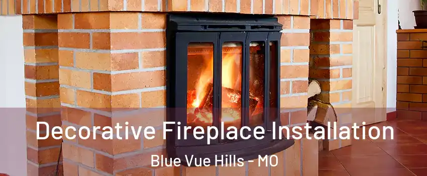 Decorative Fireplace Installation Blue Vue Hills - MO